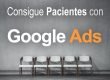 conseguir-pacientes-con-google-ads