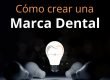 Cómo crear una marca dental