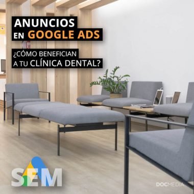 Qué es SEM Anuncios de Google Ads y beneficios para tu clinica dental | Docmedia Marketing Dental