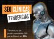 posicionamiento-seo-clinicas-tendencias-2024